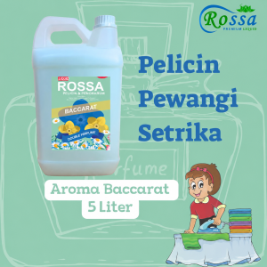 ROSSA PELICIN DAN PEWANGI SETRIKA PAKAIAN AROMA BACCARAT 5 LITER